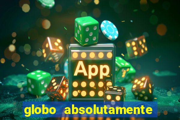 globo absolutamente sobretudo 2018